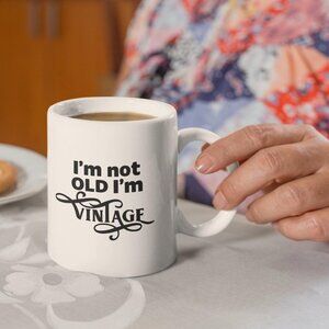 Funny Sarcastic I'm Not Old I'm Vintage 11 oz Coffee Mug
